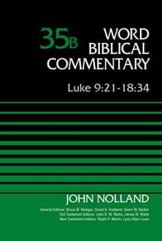 Luke 9:21-18:34, Volume 35B (35) (Word Biblical Commentary)
