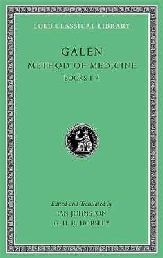 Method of Medicine, Volume I: Books 1–4 (Loeb Classical Library)
