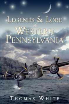 Legends & Lore of Western Pennsylvania (American Legends)