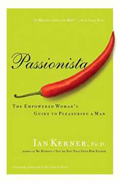 Passionista: The Empowered Woman's Guide to Pleasuring a Man (Kerner)