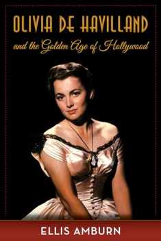 Olivia de Havilland and the Golden Age of Hollywood
