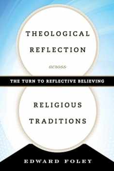 Theological Reflection across Religious Traditions: The Turn to Reflective Believing