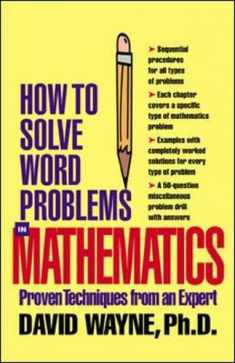 How to Solve Word Problems in Mathematics: Proven Techniques from an Expert (How to Solve Word Problems Series)