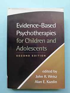 Evidence-Based Psychotherapies for Children and Adolescents, Second Edition