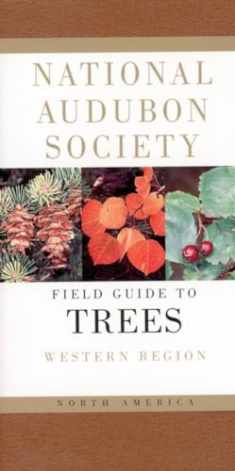 National Audubon Society Field Guide to North American Trees: Western Region (National Audubon Society Field Guides)