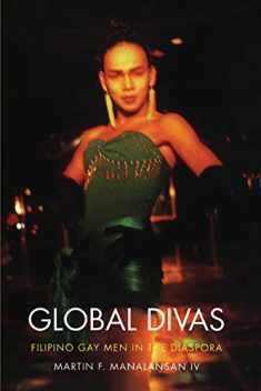 Global Divas: Filipino Gay Men in the Diaspora (Perverse Modernities: A Series Edited by Jack Halberstam and Lisa Lowe)