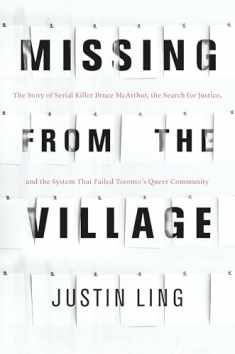 Missing from the Village: The Story of Serial Killer Bruce McArthur, the Search for Justice, and the System That Failed Toronto's Queer Community