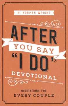 After You Say "I Do" Devotional: Meditations for Every Couple