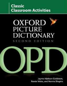Oxford Picture Dictionary Classic Classroom Activities: Teacher resource of reproducible activities to help develop cooperative critical thinking and ... skills. (Oxford Picture Dictionary 2E)