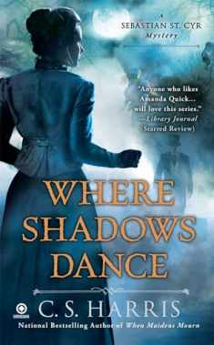 Where Shadows Dance (Sebastian St. Cyr Mystery)