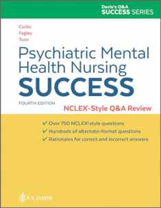 Psychiatric Mental Health Nursing Success: NCLEXr-Style Q&A Review: NCLEX®-Style Q&A Review