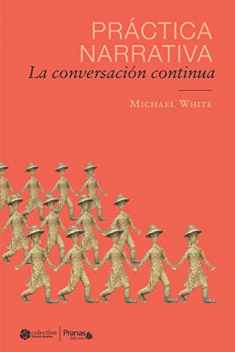 Práctica narrativa: La conversación continua (Spanish Edition)