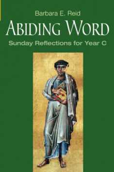 Abiding Word: Sunday Reflections for Year C