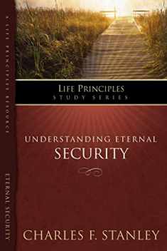 The Life Principles Study Series: Understanding Eternal Security