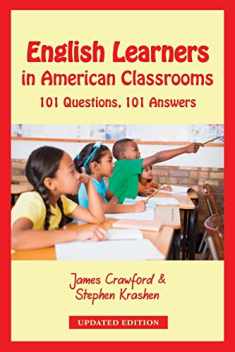 English Learners in American Classrooms: 101 Questions, 101 Answers