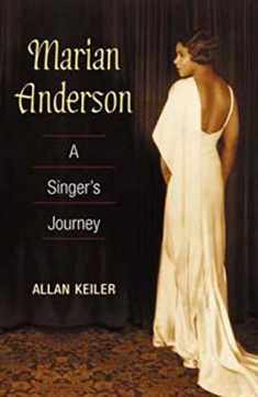 Marian Anderson: A Singer's Journey (Music in American Life)