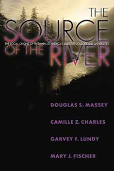The Source of the River: The Social Origins of Freshmen at America's Selective Colleges and Universities (The William G. Bowen Series, 43)