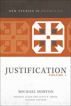 Justification, Volume 1 (New Studies in Dogmatics)