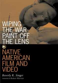 Wiping the War Paint Off the Lens: Native American Film and Video (Visible Evidence, Vol. 10)