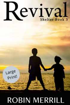 Revival: Large Print Edition (Shelter Trilogy (Large Print))