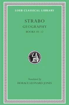 Strabo: Geography, Books 10-12 (Loeb Classical Library No. 211) (Volume V)