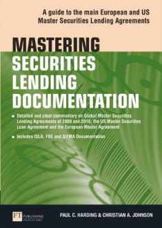 Mastering Securities Lending Documentation: A Practical Guide to the Main European and US Master Securities Lending Agreements (The Mastering Series)
