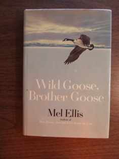 Wild goose, brother goose,