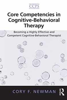 Core Competencies in Cognitive-Behavioral Therapy (Core Competencies in Psychotherapy Series)