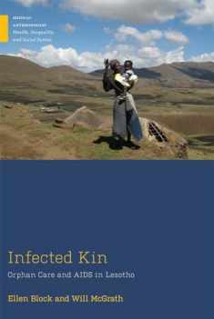 Infected Kin: Orphan Care and AIDS in Lesotho (Medical Anthropology)