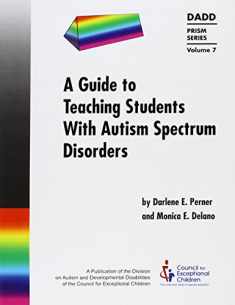 A Guide to Teaching Students with Autism Spectrum Disorders (Prism Series, Vol. 7) (DADD Prism)