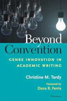 Beyond Convention: Genre Innovation in Academic Writing