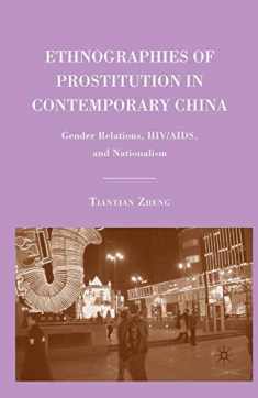 Ethnographies of Prostitution in Contemporary China: Gender Relations, HIV/AIDS, and Nationalism