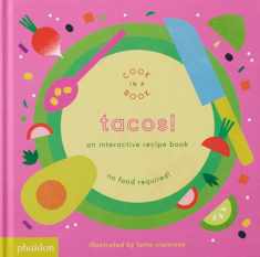 Tacos!: An Interactive Recipe Book (Cook In A Book)