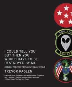 I Could Tell You But Then You Would Have to Be Destroyed By Me: Emblems from the Pentagon's Black World