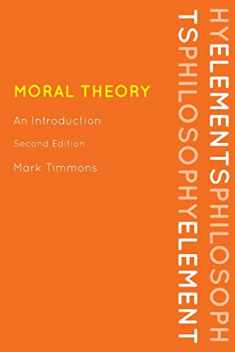 Moral Theory: An Introduction, Second Edition (Elements of Philosophy)