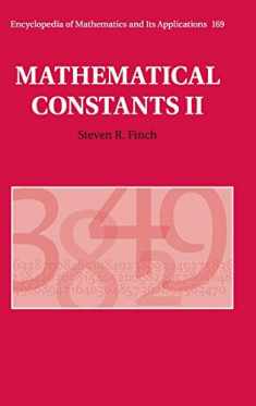 Mathematical Constants II (Encyclopedia of Mathematics and its Applications, Series Number 169)