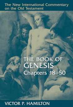 The Book of Genesis (New International Commentary on the Old Testament Series) 18-50
