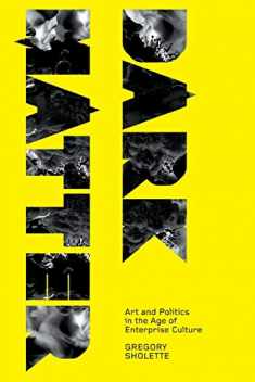 Dark Matter: Art and Politics in the Age of Enterprise Culture (Marxism and Culture)
