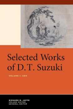 Selected Works of D.T. Suzuki, Volume I: Zen