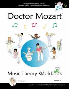 Doctor Mozart Music Theory Workbook Level 2C: In-Depth Piano Theory Fun for Children's Music Lessons and HomeSchooling - For Beginners Learning a Musical Instrument