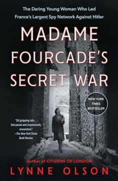 Madame Fourcade's Secret War: The Daring Young Woman Who Led France's Largest Spy Network Against Hitler