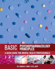 Basic Psychopharmacology Principles: A Quick Guide for Mental Health Professionals