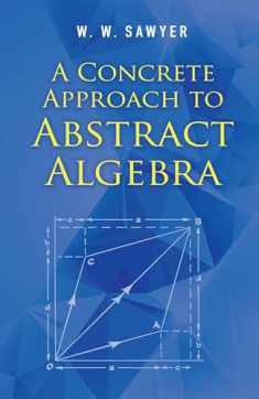 A Concrete Approach to Abstract Algebra (Dover Books on Mathematics)