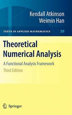 Theoretical Numerical Analysis: A Functional Analysis Framework (Texts in Applied Mathematics, 39)