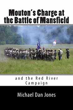 Mouton's Charge at the Battle of Mansfield: Victory in Confederate Louisiana