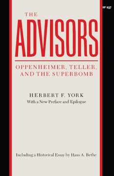 The Advisors: Oppenheimer, Teller, and the Superbomb (Stanford Nuclear Age Series)