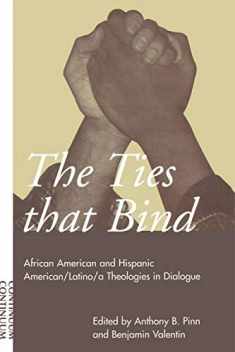 Ties That Bind: African American and Hispanic American/Latino/a Theologies in Dialogue