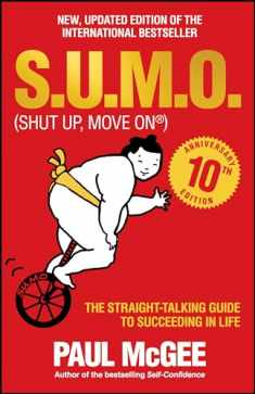 Sumo Shut Up, Move on: The Straight Talking Guide to Succeeding in Life
