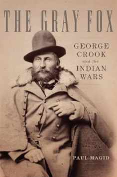 The Gray Fox: George Crook and the Indian Wars