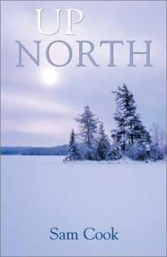 Up North (Outdoor Essays & Reflections)